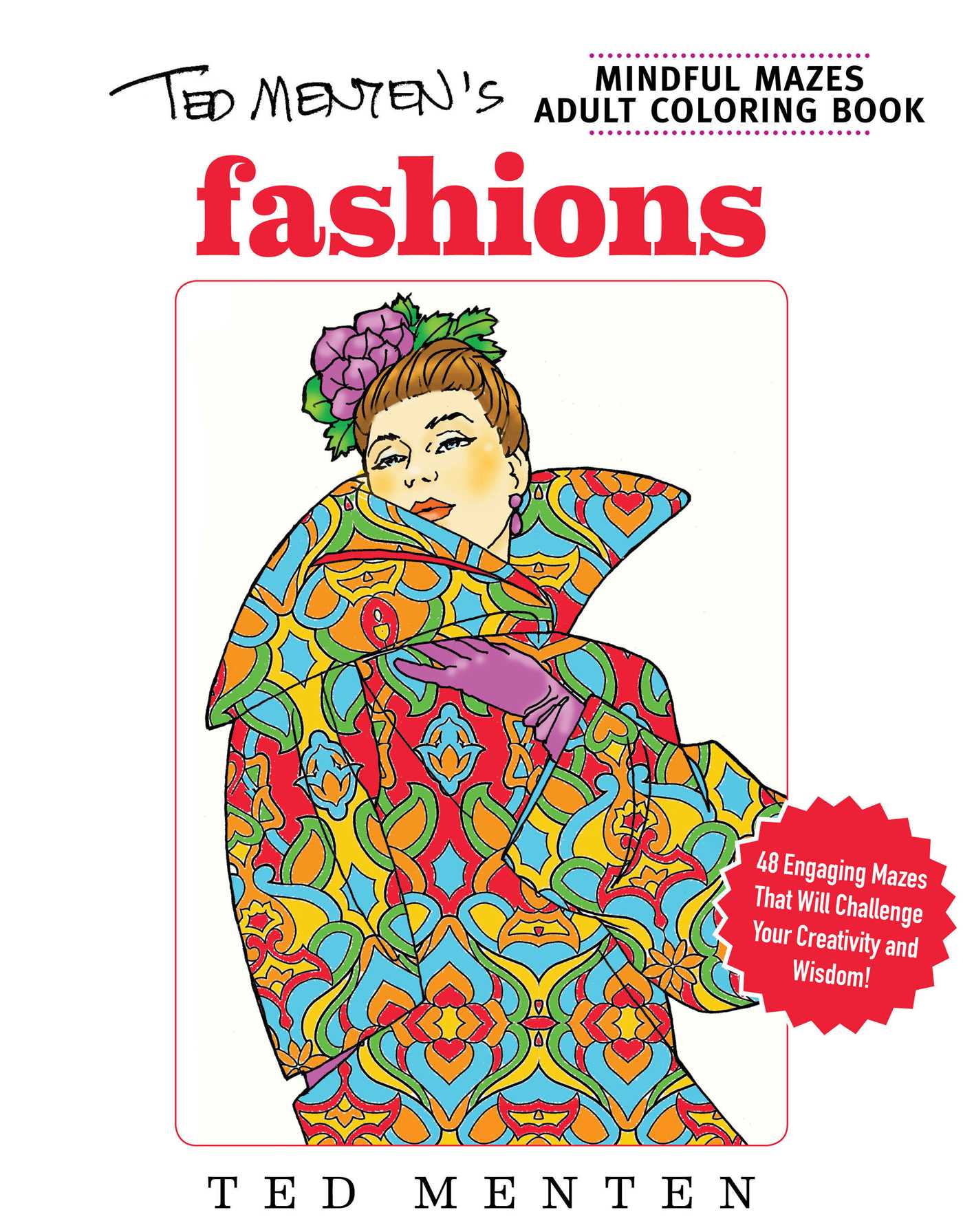 Ted Menten's Mindful Mazes Coloring Book: Fashions 1 Ted Menten's Mindful Mazes Coloring Book: Fashions