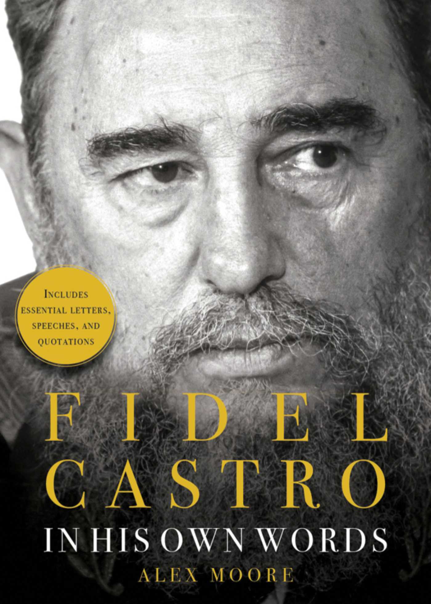 Fidel Castro: In His Own Words 1 Fidel Castro: In His Own Words