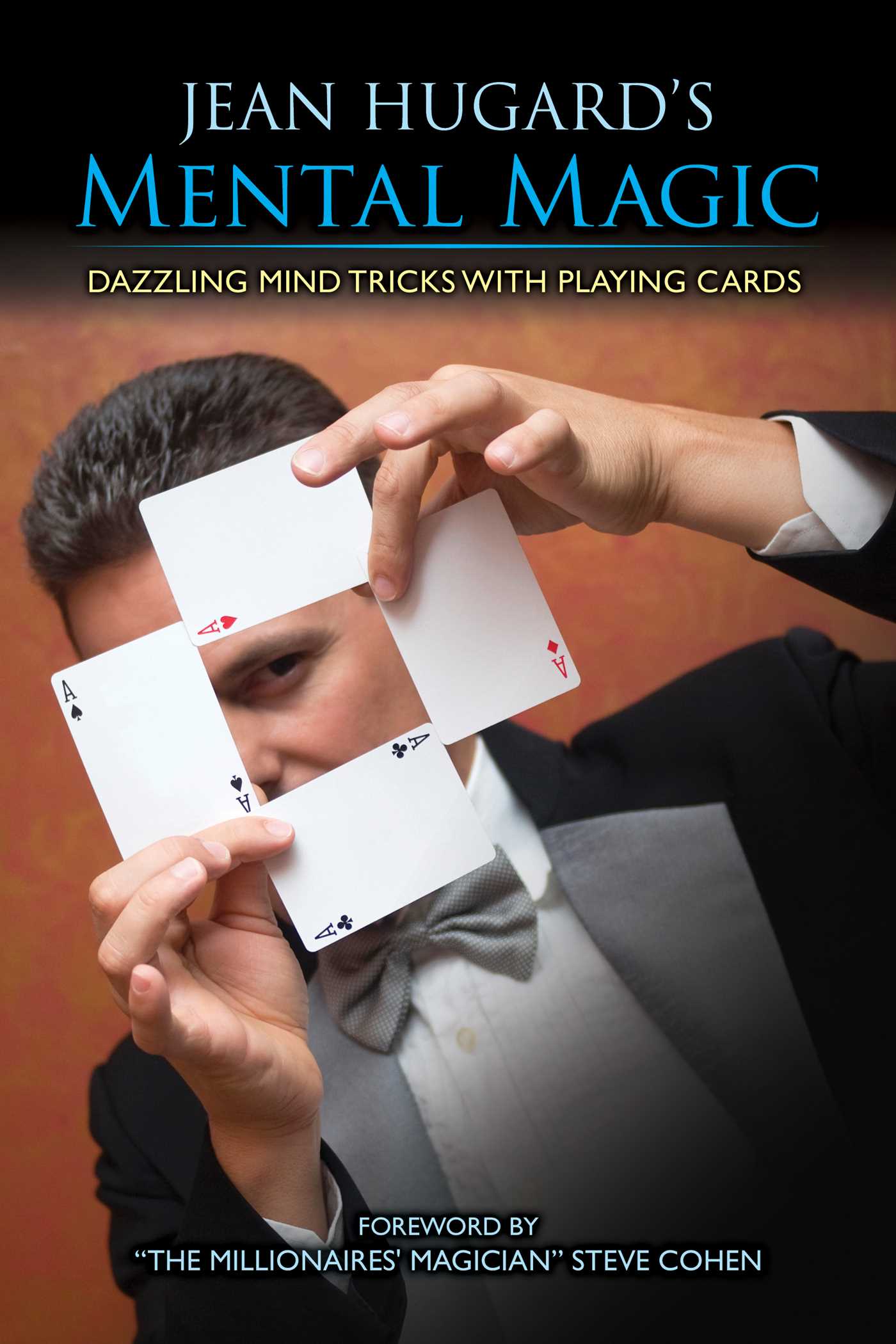 Jean Hugard's Mental Magic: Dazzling Mind Tricks with Playing Cards 1 Jean Hugard's Mental Magic: Dazzling Mind Tricks with Playing Cards