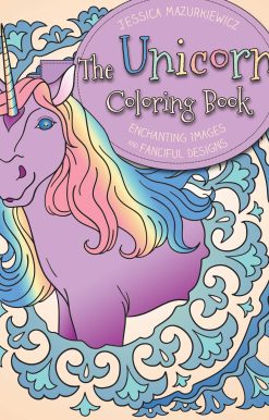 The Unicorn Coloring Book: Enchanting Images and Fanciful Designs