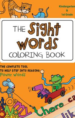 The Sight Words Coloring Book: The Complete Tool to Help Step into Reading Power Words