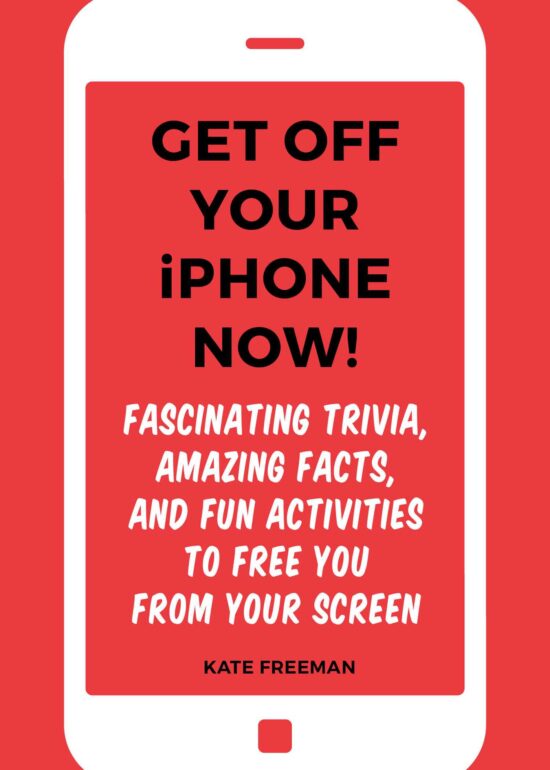 Get Off Your iPhone Now!: Fascinating Trivia, Amazing Facts, and Fun Activities to Free You From Your Screen