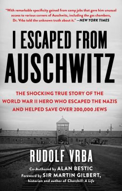 I Escaped from Auschwitz: The Shocking True Story of the World War II Hero Who Escaped  the Nazis and Helped Save Over 200,000 Jews