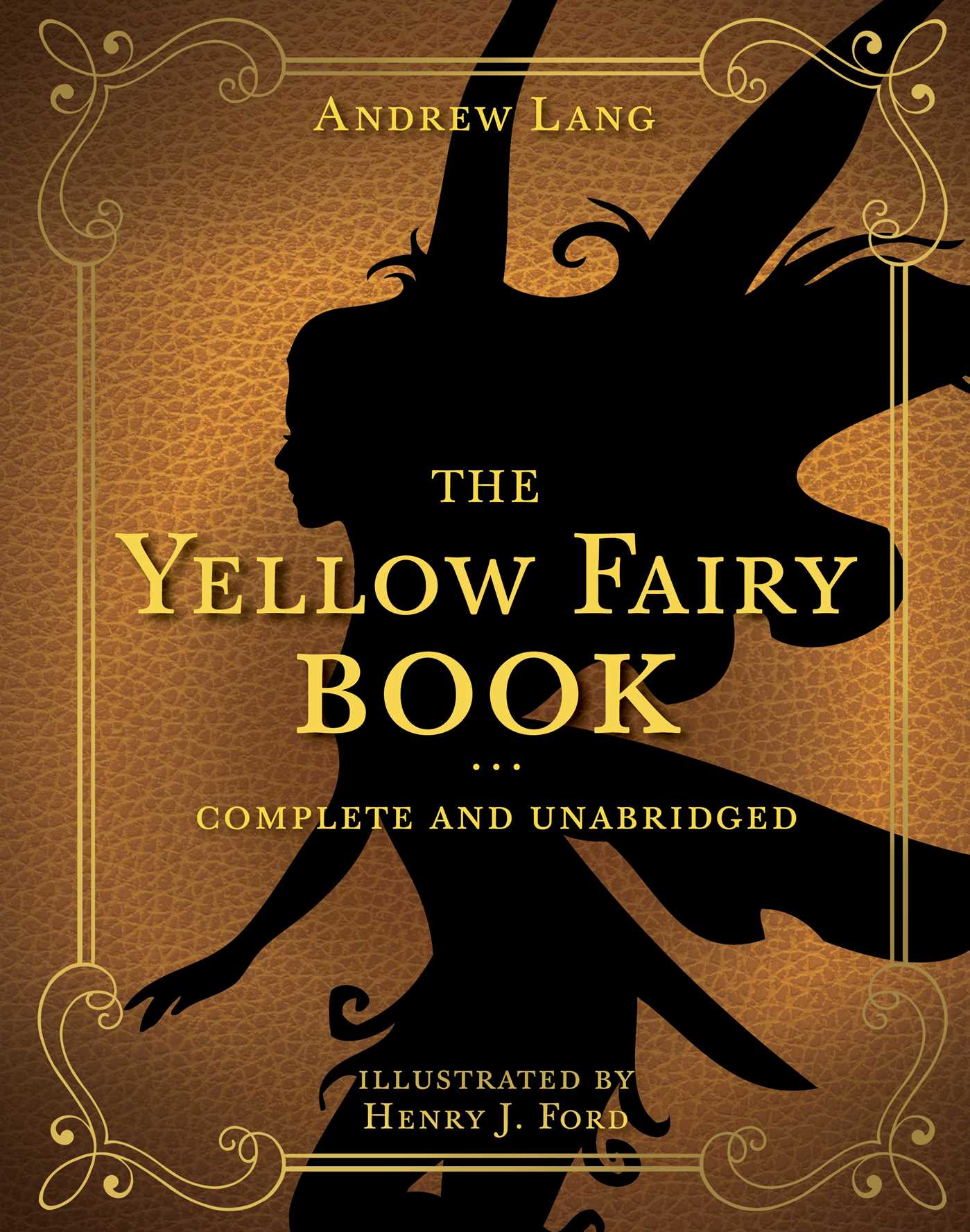The Yellow Fairy Book: Complete and Unabridged 1 The Yellow Fairy Book: Complete and Unabridged