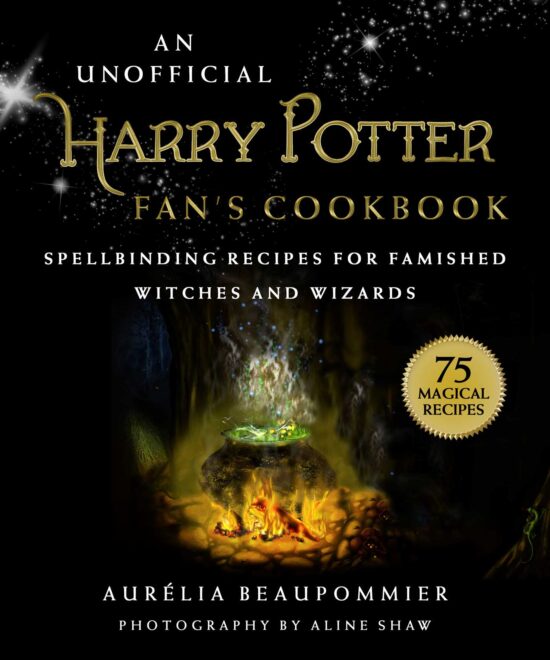 An Unofficial Harry Potter Fan's Cookbook: Spellbinding Recipes for Famished Witches and Wizards
