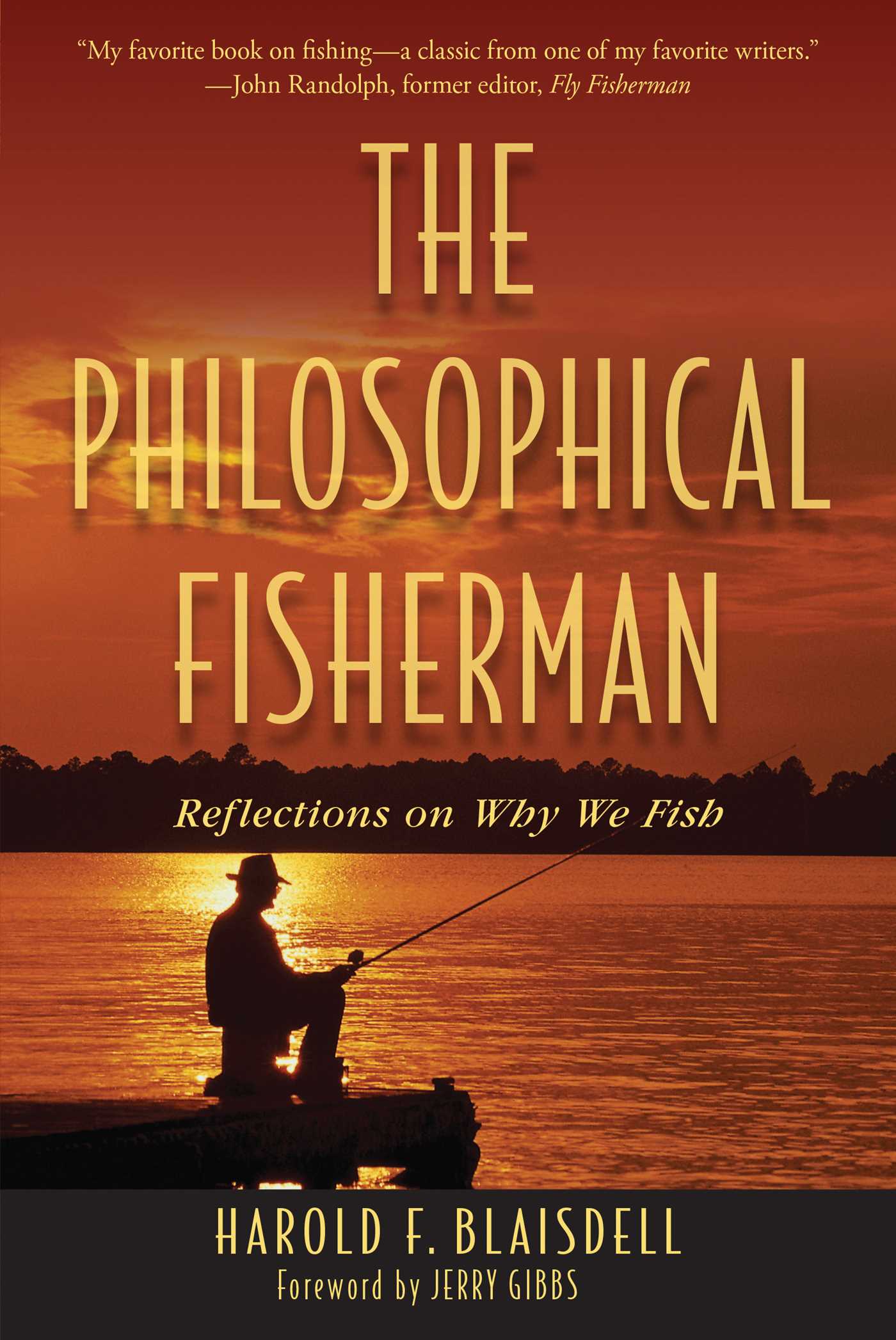 The Philosophical Fisherman: Reflections on Why We Fish 1 The Philosophical Fisherman: Reflections on Why We Fish