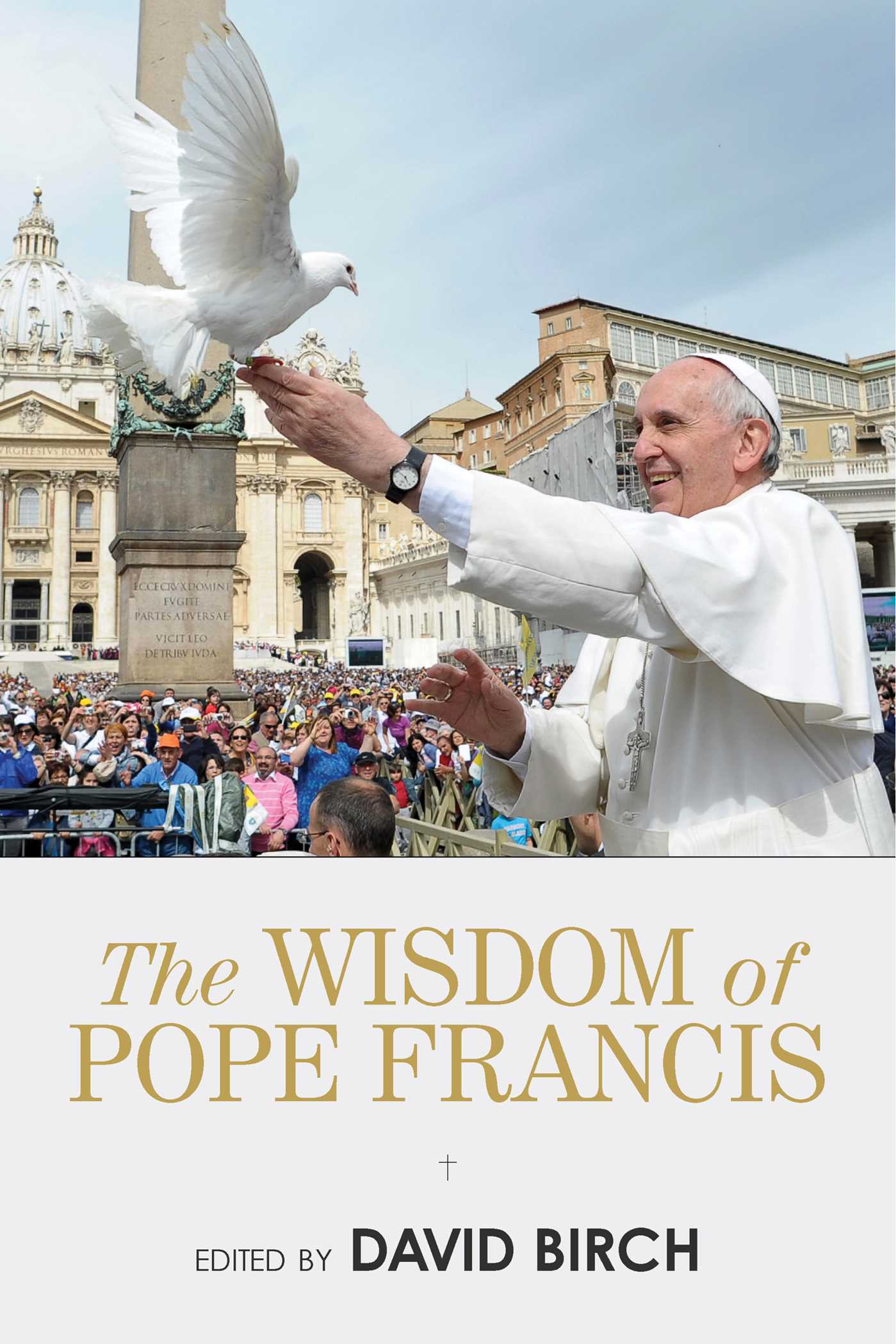 The Wisdom of Pope Francis 1 The Wisdom of Pope Francis