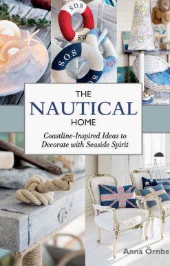 The Nautical Home: Coastline-Inspired Ideas to Decorate with Seaside Spirit