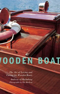 Wooden Boats: The Art of Loving and Caring for Wooden Boats