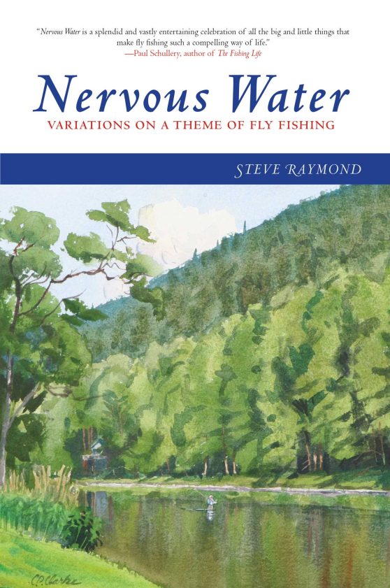 Nervous Water: Variations on a Theme of Fly Fishing