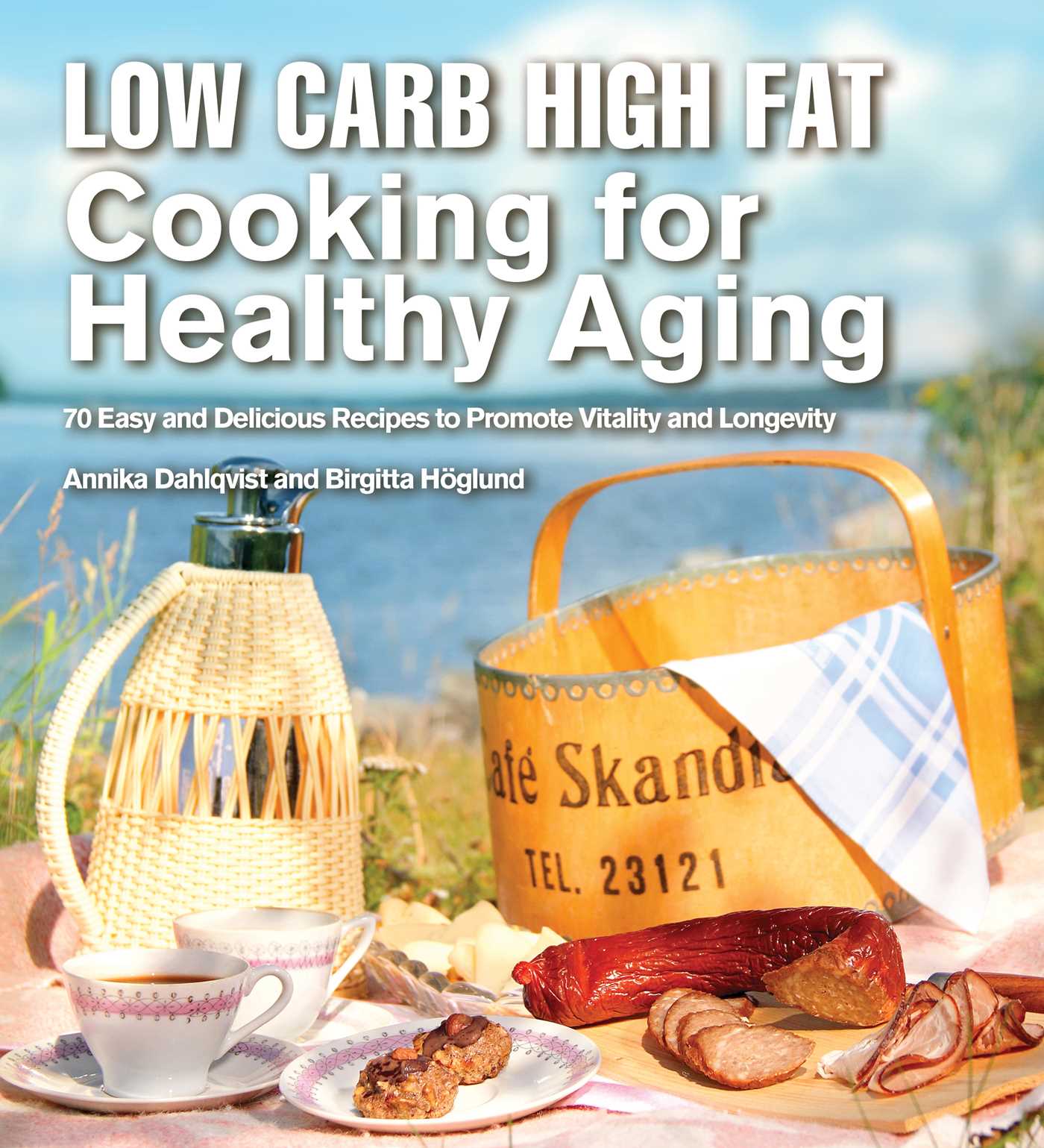 Low Carb High Fat Cooking for Healthy Aging: 70 Easy and Delicious Recipes to Promote Vitality and Longevity 1 Low Carb High Fat Cooking for Healthy Aging: 70 Easy and Delicious Recipes to Promote Vitality and Longevity