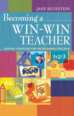 Becoming a Win-Win Teacher: Survival Strategies for the Beginning Educator