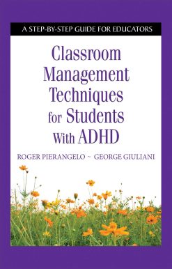 Classroom Management Techniques for Students with ADHD: A Step-by-Step Guide for Educators