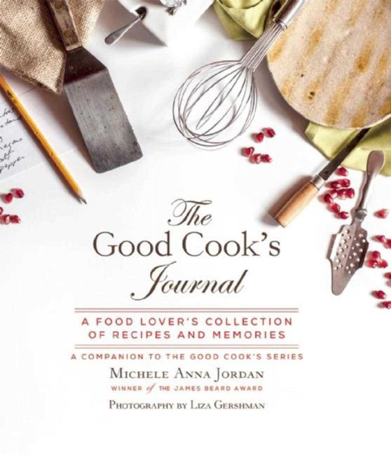The Good Cook's Journal: A Food Lover's Collection of Recipes and Memories