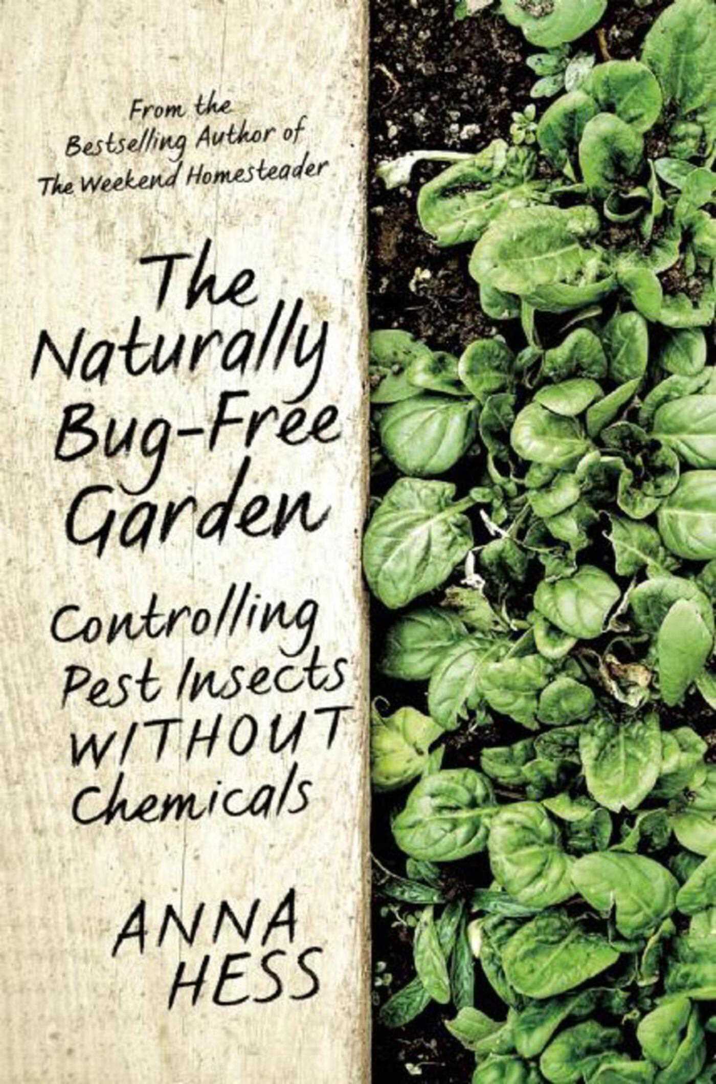 The Naturally Bug-Free Garden: Controlling Pest Insects without Chemicals 1 The Naturally Bug-Free Garden: Controlling Pest Insects without Chemicals