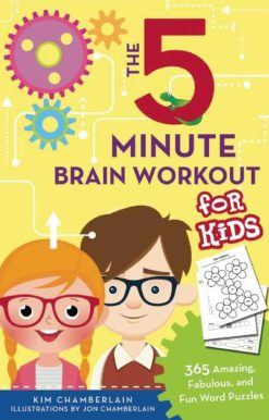 The Five-Minute Brain Workout for Kids: 365 Amazing, Fabulous, and Fun Word Puzzles