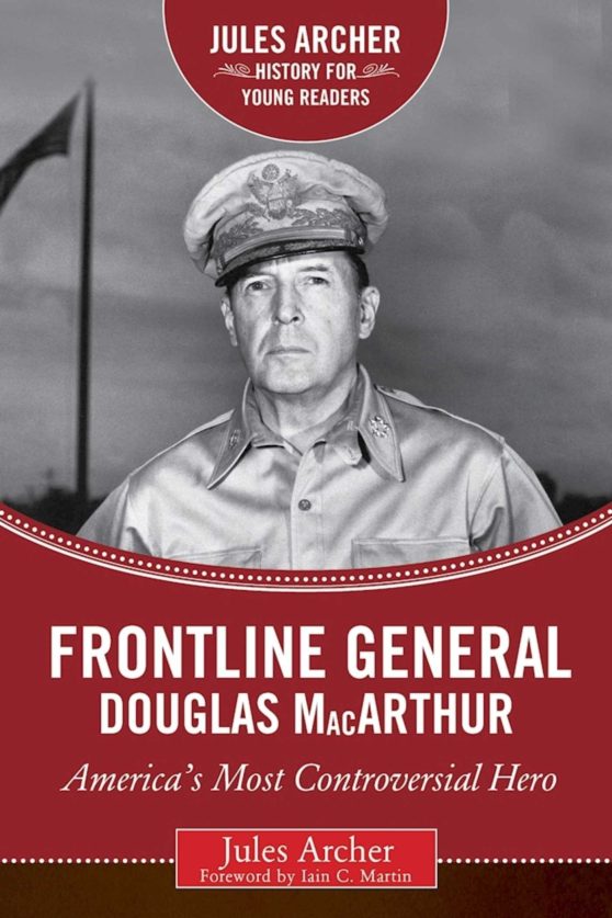 Frontline General: Douglas MacArthur: America's Most Controversial Hero