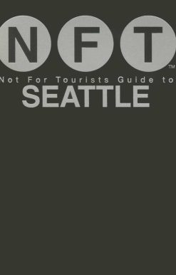 Not For Tourists Guide to Seattle 2016