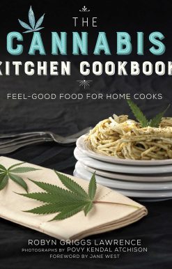 The Cannabis Kitchen Cookbook: Feel-Good Food for Home Cooks