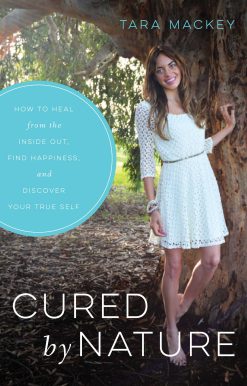 Cured by Nature: How to Heal from the Inside Out, Find Happiness, and Discover Your True Self