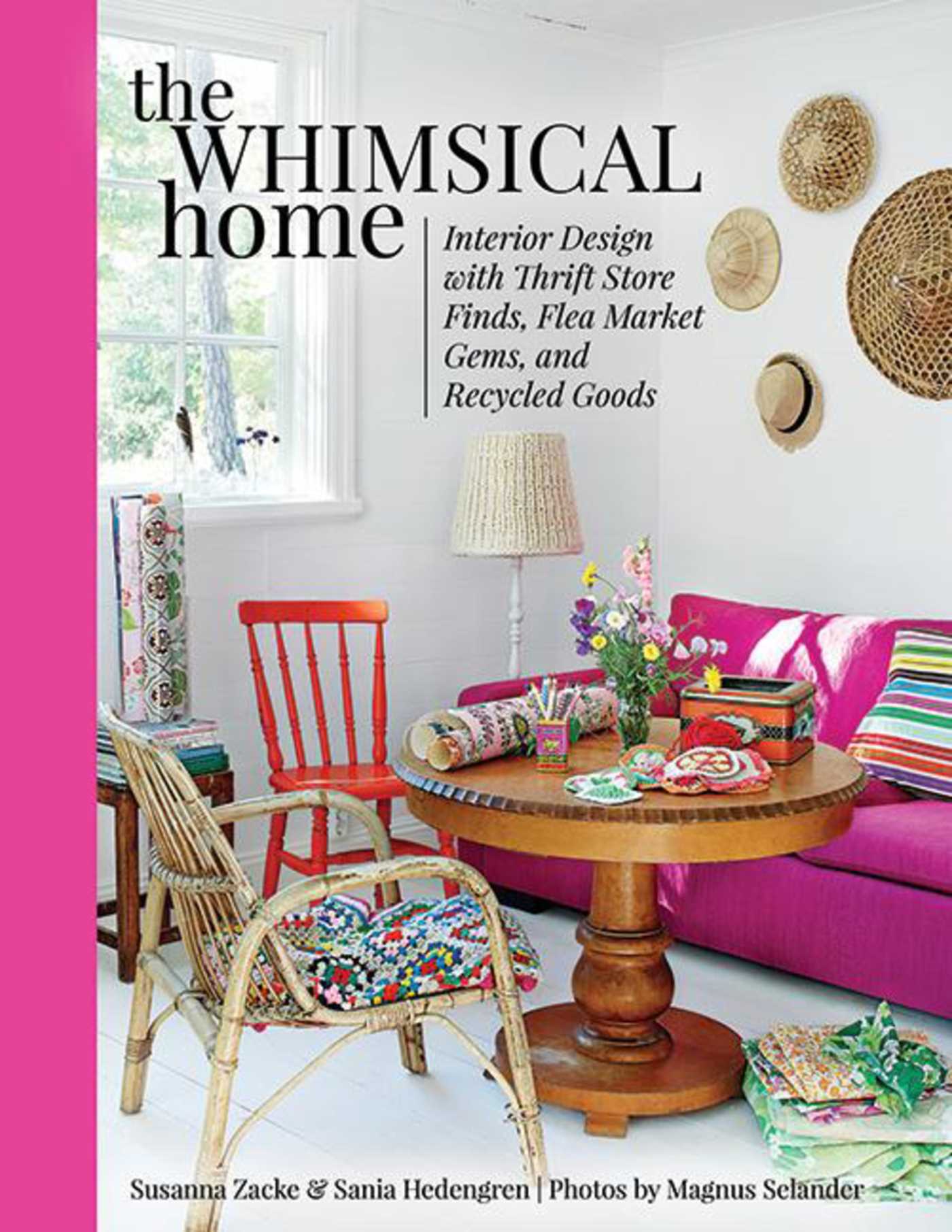 The Whimsical Home: Interior Design with Thrift Store Finds, Flea Market Gems, and Recycled Goods 1 The Whimsical Home: Interior Design with Thrift Store Finds, Flea Market Gems, and Recycled Goods