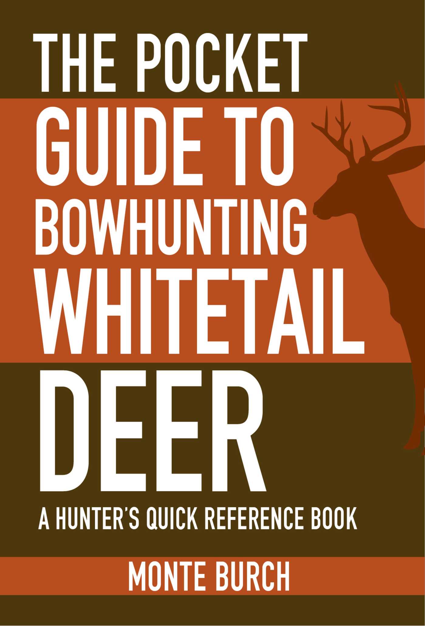 The Pocket Guide to Bowhunting Whitetail Deer: A Hunter's Quick Reference Book 1 The Pocket Guide to Bowhunting Whitetail Deer: A Hunter's Quick Reference Book