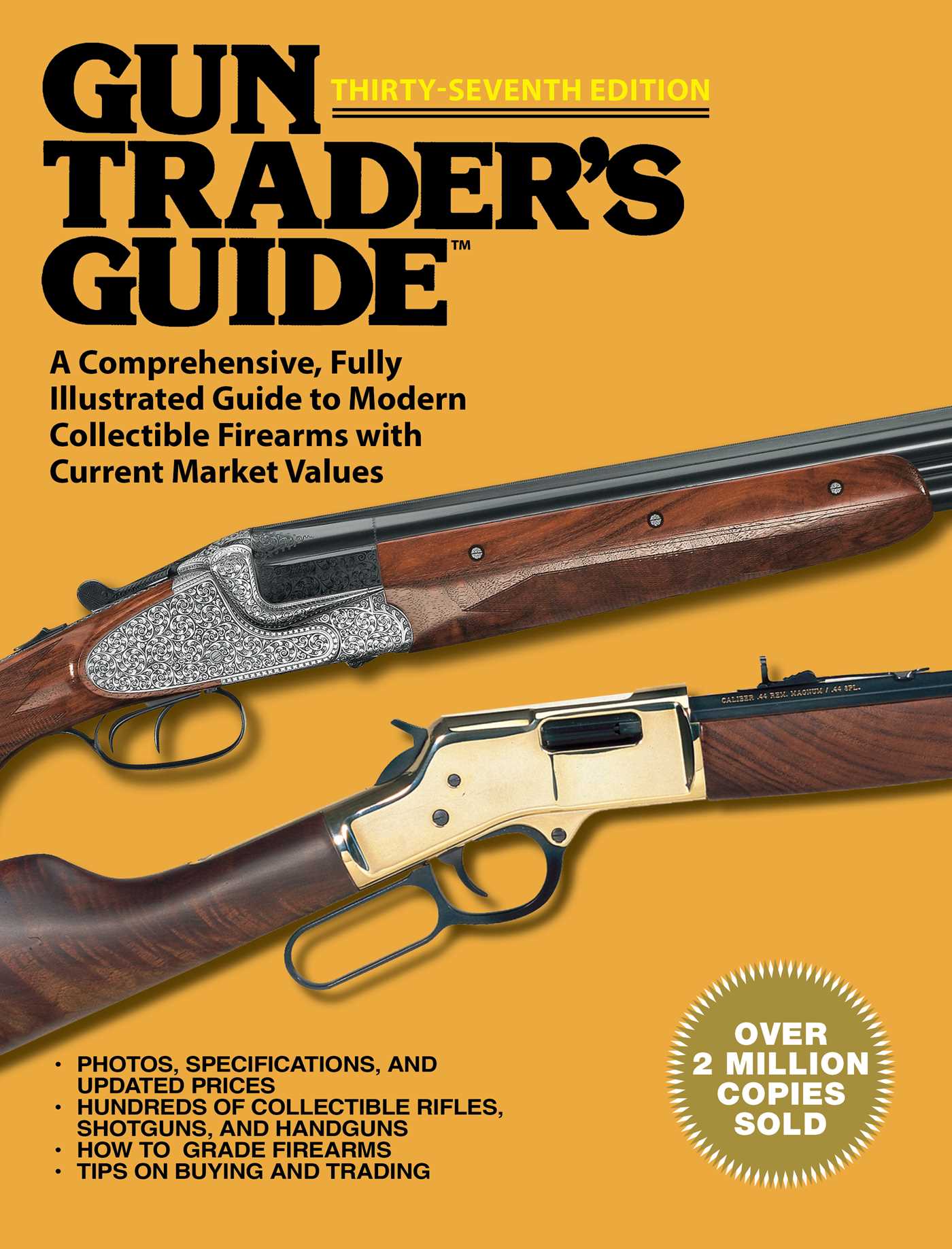 Gun Trader's Guide, Thirty-Seventh Edition: A Comprehensive, Fully Illustrated Guide to Modern Collectible Firearms with Current Market Values 1 Gun Trader's Guide, Thirty-Seventh Edition: A Comprehensive, Fully Illustrated Guide to Modern Collectible Firearms with Current Market Values