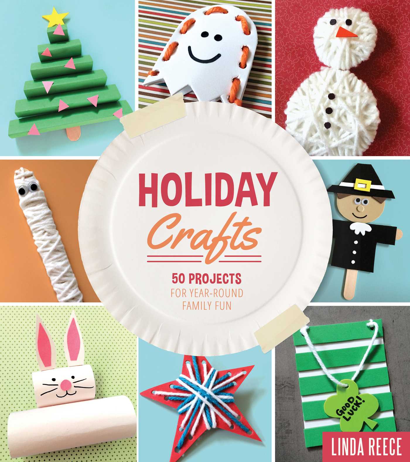 Holiday Crafts: 50 Projects for Year-Round Family Fun 1 Holiday Crafts: 50 Projects for Year-Round Family Fun