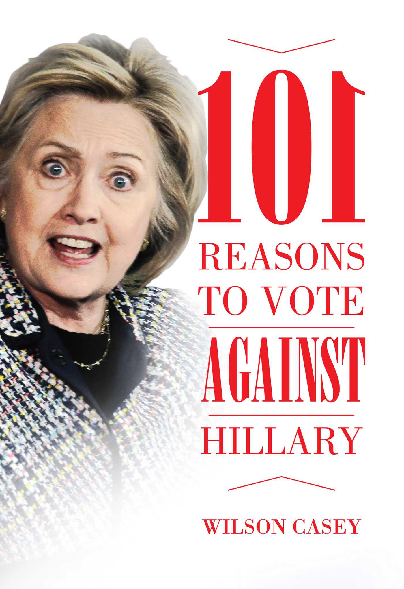101 Reasons to Vote against Hillary 1 101 Reasons to Vote against Hillary