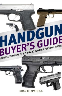 Handgun Buyer's Guide: A Complete Manual to Buying and Owning a Personal Firearm