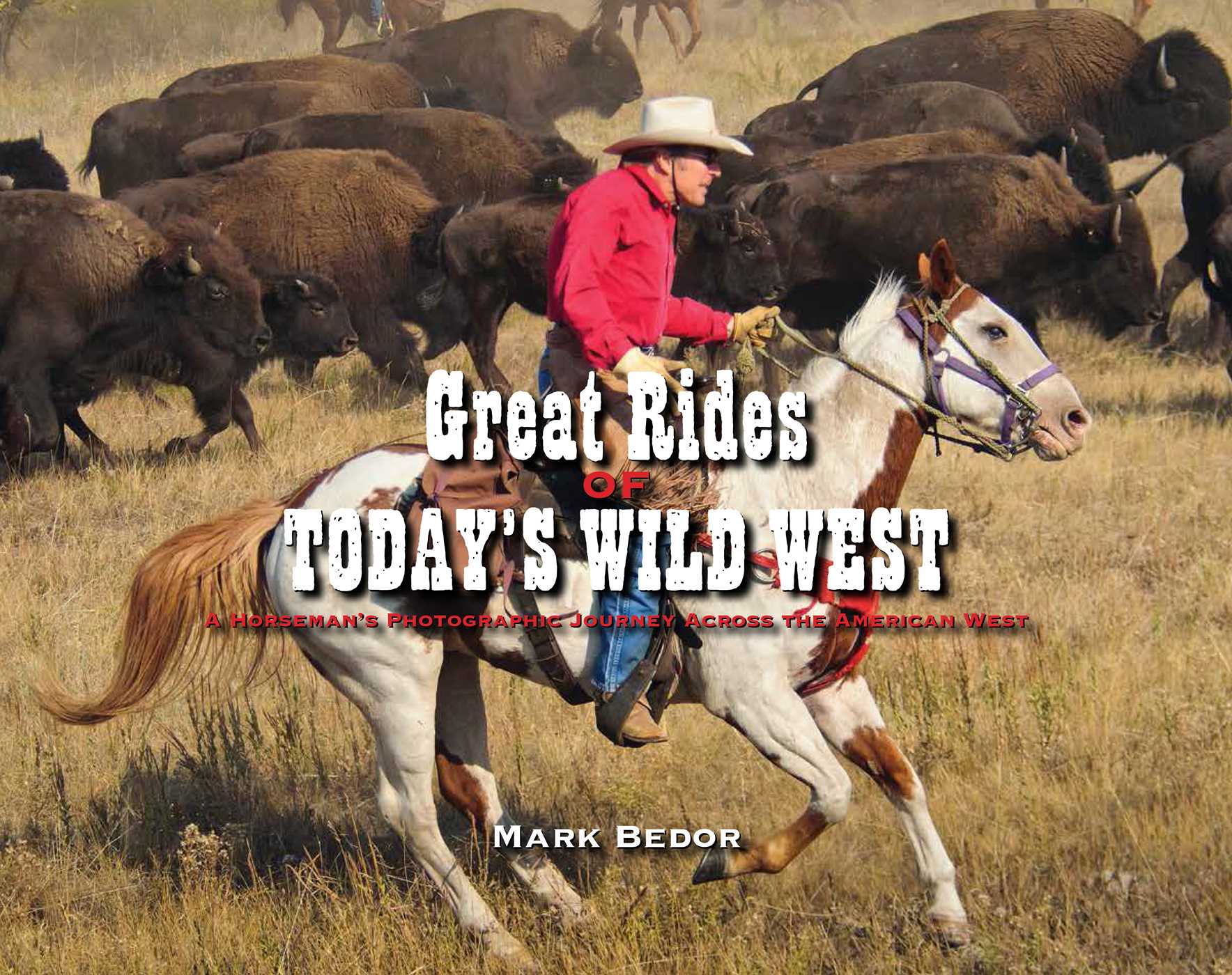 Great Rides of Today's Wild West: A Horseman's Photographic Journey Across the American West 1 Great Rides of Today's Wild West: A Horseman's Photographic Journey Across the American West