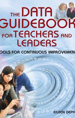 The Data Guidebook for Teachers and Leaders: Tools for Continuous Improvement