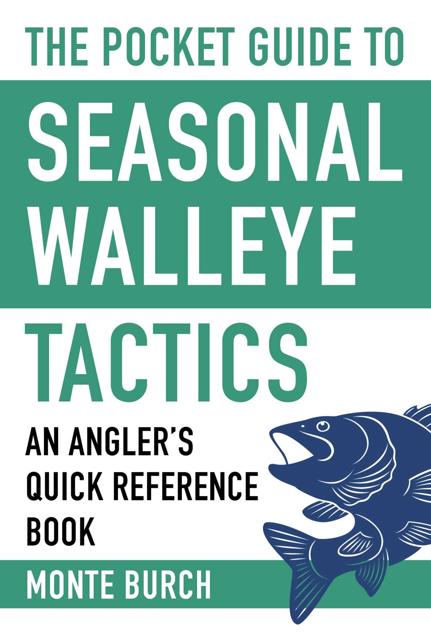 The Pocket Guide to Seasonal Walleye Tactics: An Angler's Quick Reference Book 1 The Pocket Guide to Seasonal Walleye Tactics: An Angler's Quick Reference Book