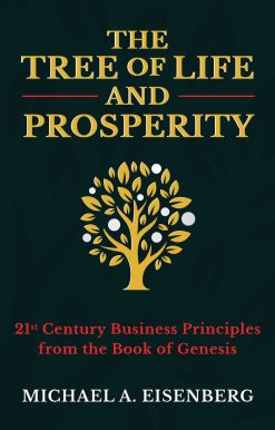 The Tree of Life and Prosperity: 21st Century Business Principles from the Book of Genesis