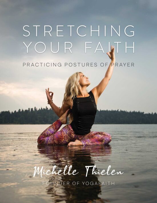 Stretching Your Faith: Practicing Postures of Prayer