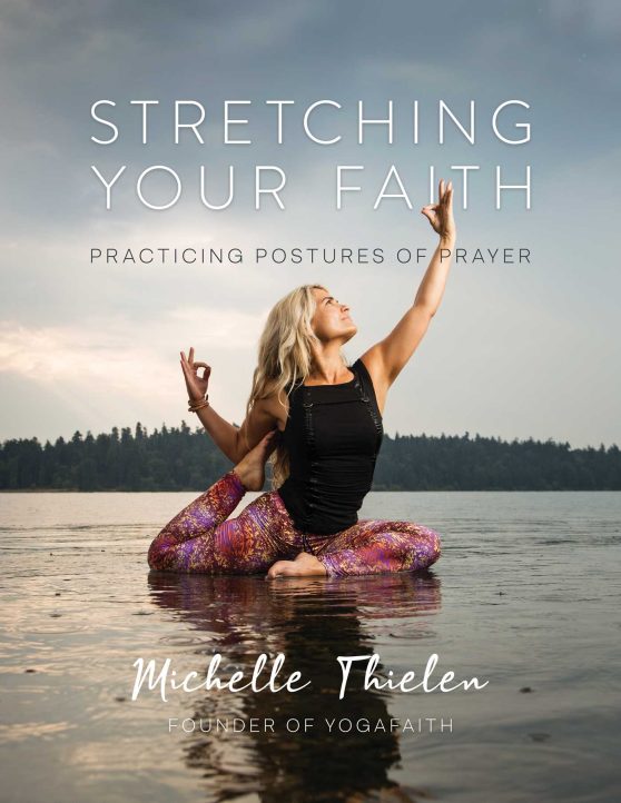 Stretching Your Faith: Practicing Postures of Prayer