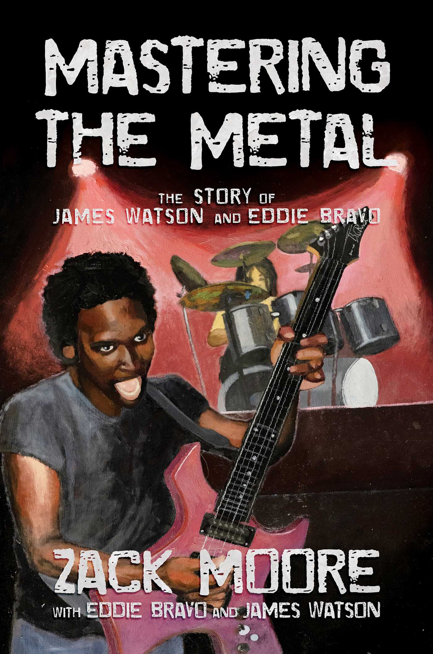Mastering the Metal: The Story of James Watson and Eddie Bravo 1 Mastering the Metal: The Story of James Watson and Eddie Bravo