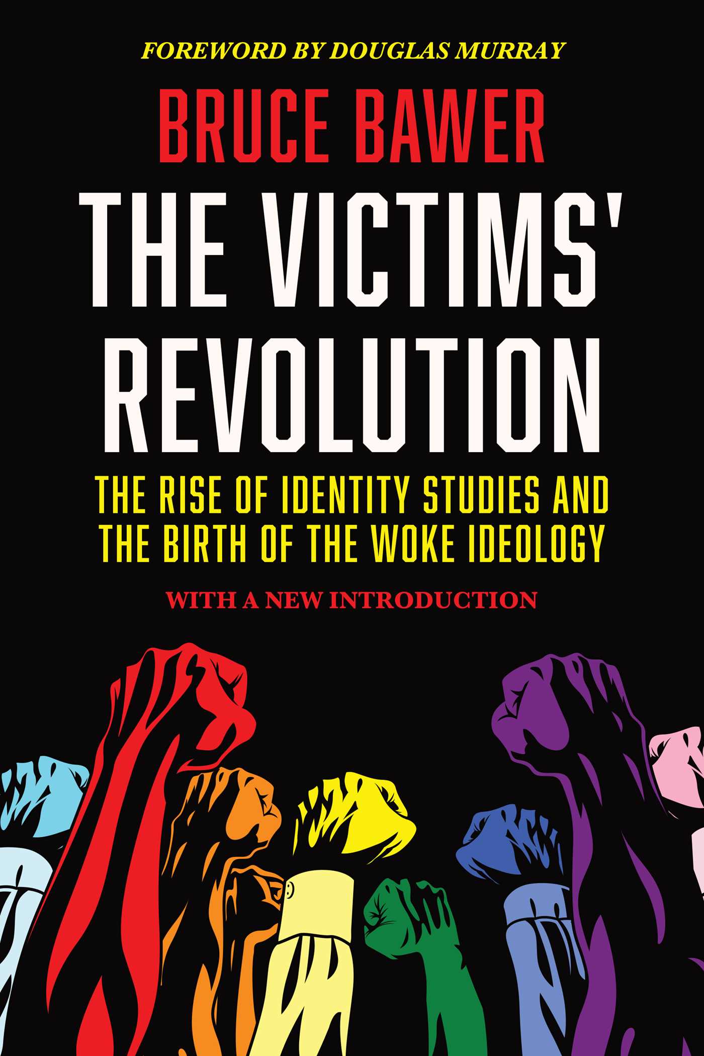 The Victims' Revolution: The Rise of Identity Studies and the Birth of the Woke Ideology 1 The Victims' Revolution: The Rise of Identity Studies and the Birth of the Woke Ideology