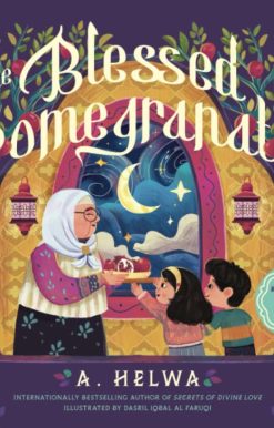 The Blessed Pomegranates: A Ramadan Story About Giving