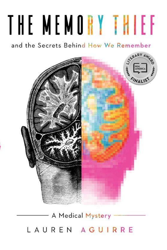 The Memory Thief: And the Secrets Behind How We Remember A Medical Mystery