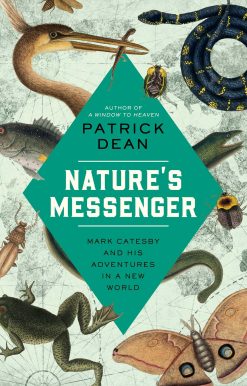 Nature's Messenger: Mark Catesby and His Adventures in a New World