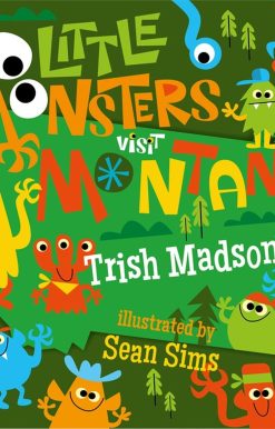 10 Little Monsters Visit Montana