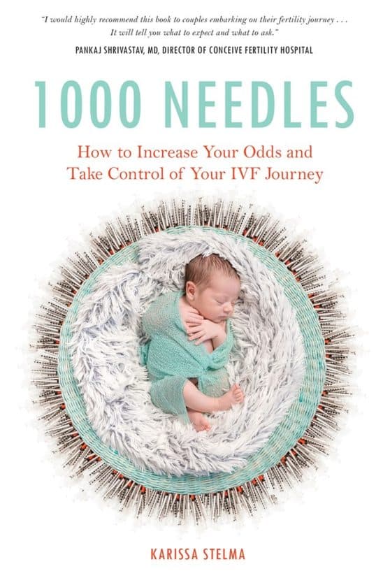 1000 Needles: How to Increase Your Odds and Take Control of Your IVF Journey