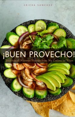 Â¡Buen Provecho!: Traditional Mexican Flavors from My Cocina to Yours