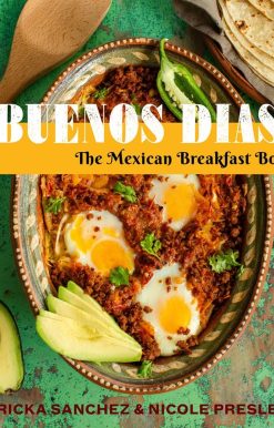 Â¡Buenos DÃ­as!: The Mexican Breakfast Book