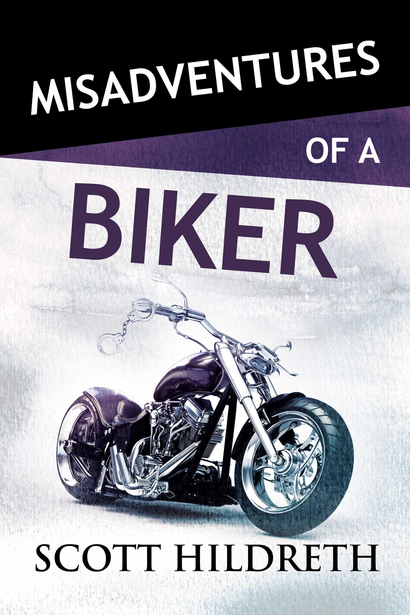 Misadventures of a Biker 1 Misadventures of a Biker
