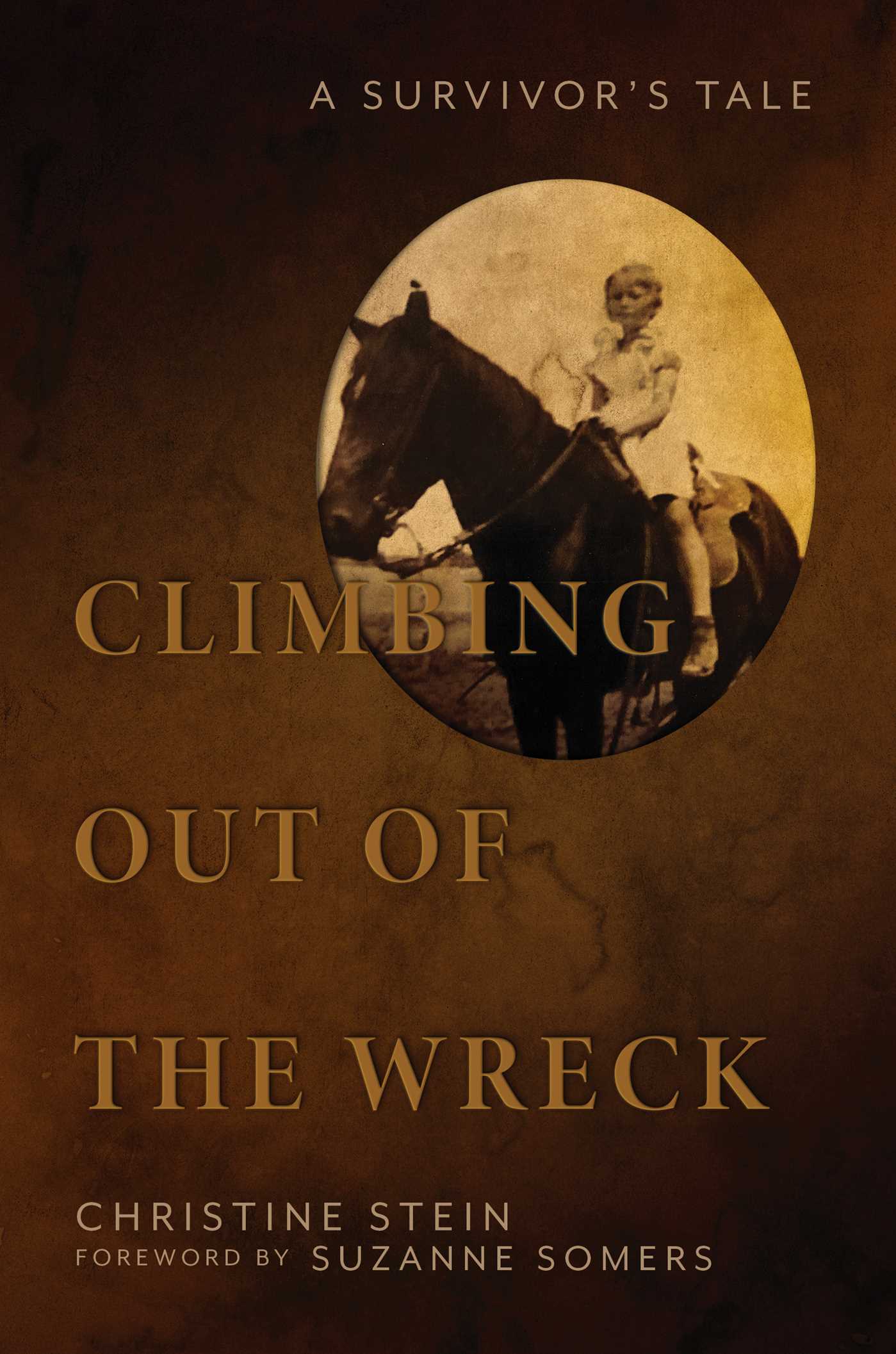 Climbing Out of the Wreck: A Survivor's Tale 1 Climbing Out of the Wreck: A Survivor's Tale