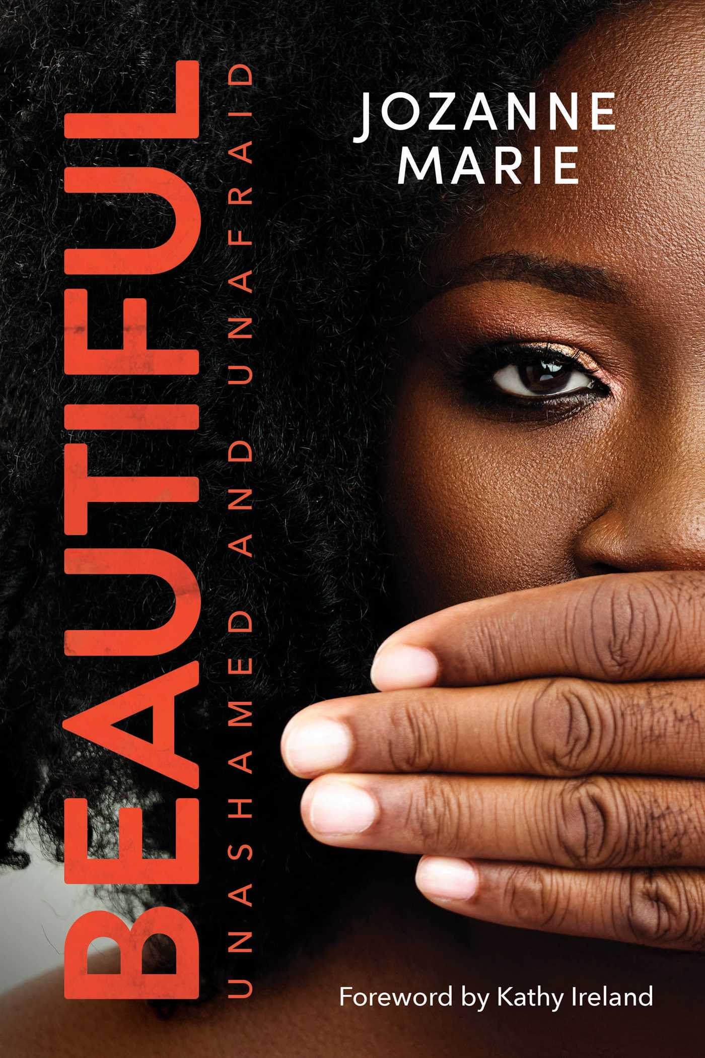 Beautiful: Unashamed and Unafraid 1 Beautiful: Unashamed and Unafraid