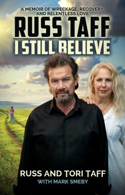 I Still Believe: A Memoir of Wreckage, Recovery, and Relentless Love