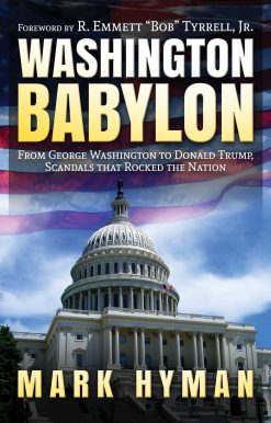 Washington Babylon: From George Washington to Donald Trump, Scandals that Rocked the Nation